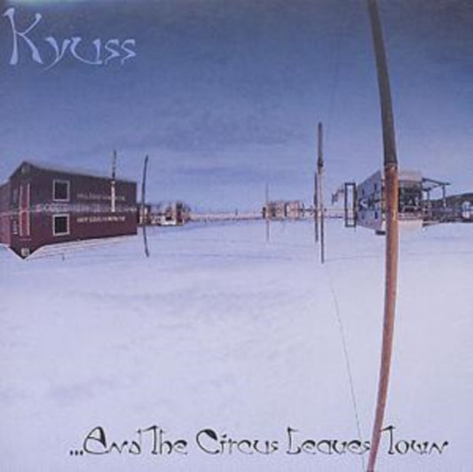 Kyuss - ...And The Circus Leaves Town (CD)