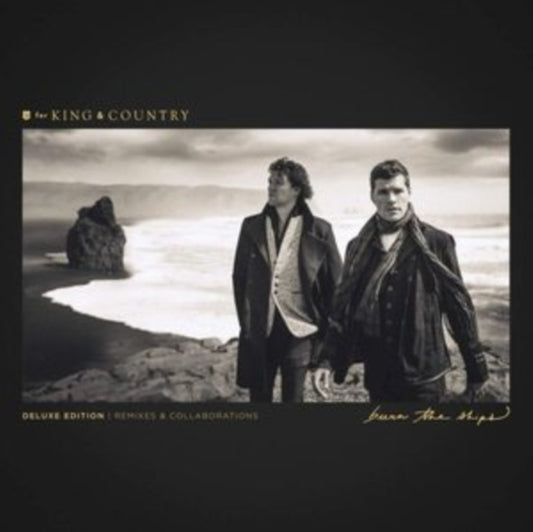 For King & Country - Burn The Ships (Deluxe Edition: Remixes & Collaborations) (Deluxe Edition) (CD)