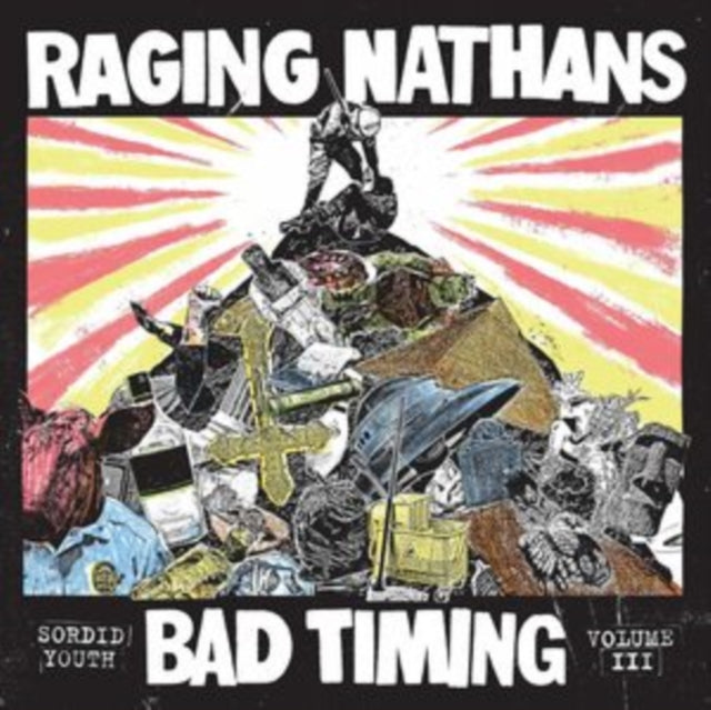 Raging Nathans - Bad Timing: Sordid Youth Vol. 3 (Vinyl)
