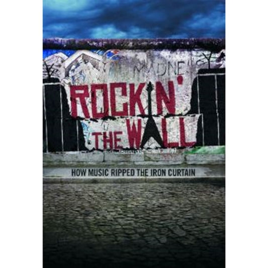 Rockin The Wall  How Music Ripped The Iron Curtain (DVD)