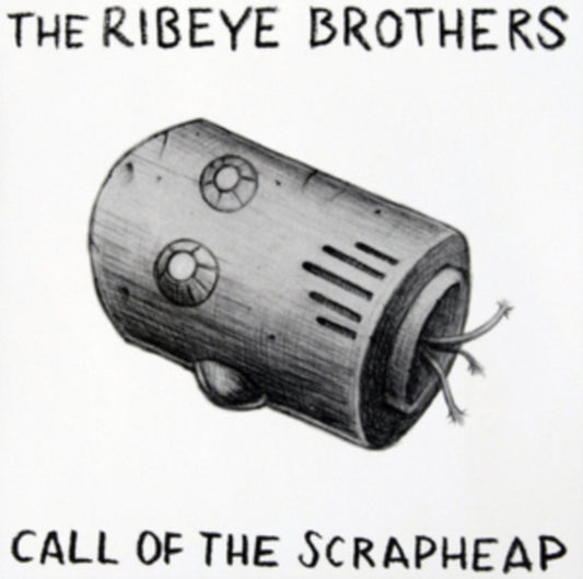 Ribeye Brothers - Call Of The Scrapheap (Vinyl)