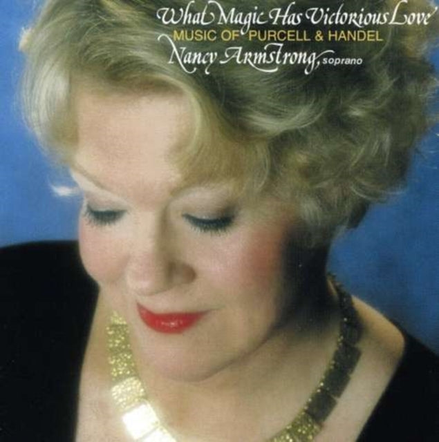 Nancy Armstrong - What Magic Has Victorious Love (CD)