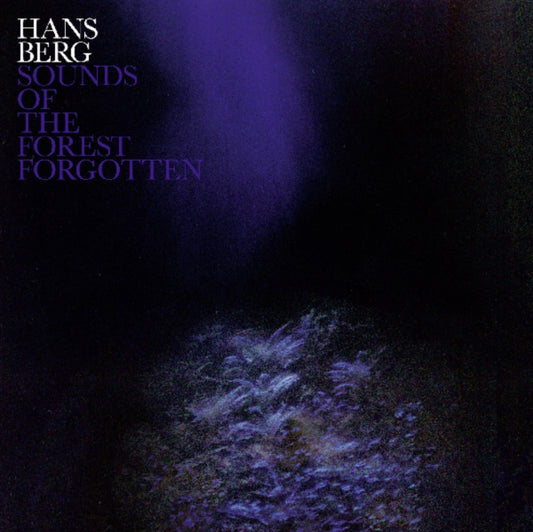 Hans Berg - Sounds Of The Forest Forgotten (Vinyl)