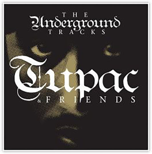 Tupac & Friends - The Underground Tracks (Vinyl)