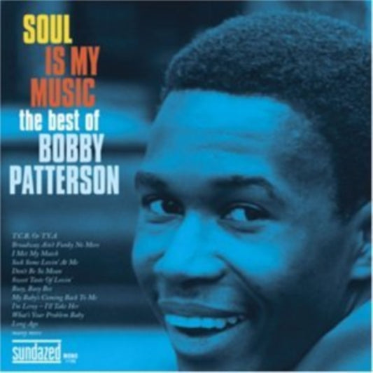 Bobby Patterson - Soul Is My Music: The Best Of Bobby Patterson (CD)