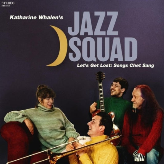 Katharine Whalens Jazz Squad - Lets Get Lost: Songs Chet Sang (CD)