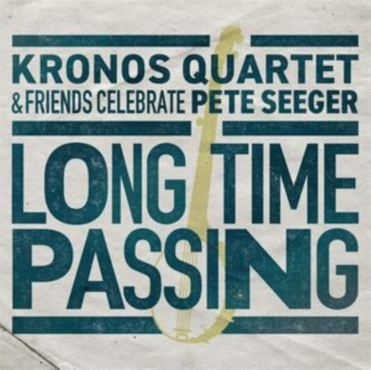 Kronos Quartet - Long Time Passing: Kronos Quartet And Friends Celebrate Pete (CD)