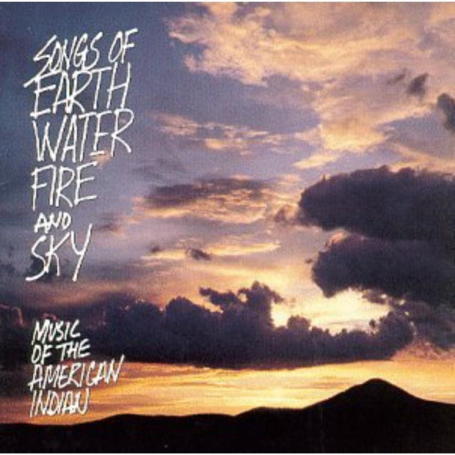 Various Artists - Songs Of Earth Water Fire And Sky: Music Of The American Indian (CD)