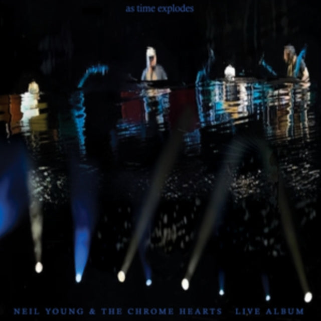 Neil Young & The Chrome Hearts - As Time Explodes (Vinyl)