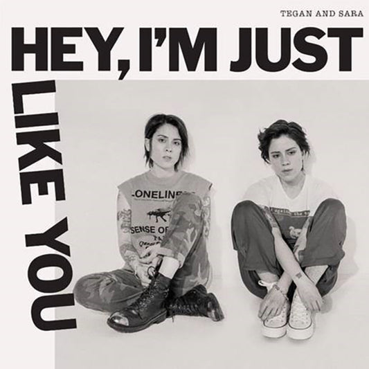 Tegan And Sara - Hey. I'm Just Like You (Translucent/Milky White Vinyl) (Vinyl)