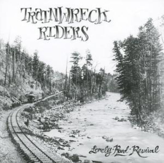 Trainwreck Riders - Lonely Road Revival (CD)