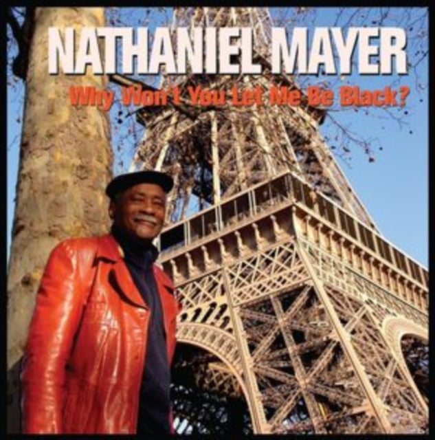 Nathaniel Mayer - Why Don't You Let Me Be Black (CD)