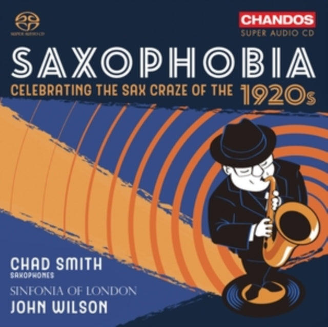 Chad Smith / Sinfonia Of London / John Wilson - Saxophobia - Celebrating The Sax Craze Of The 1920s (SACD)