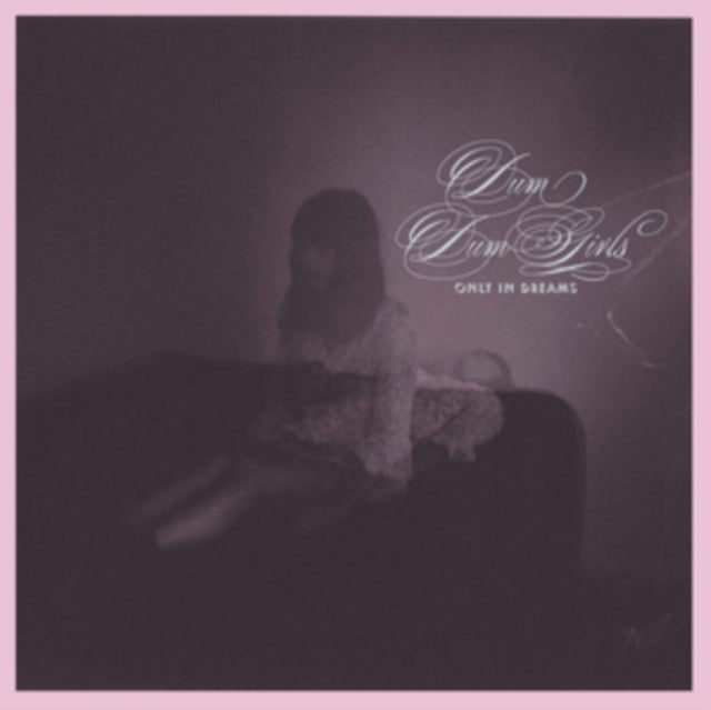 Dum Dum Girls - Only In Dreams (CD)