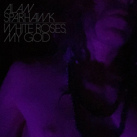 Alan Sparhawk - White Roses / My God (Vinyl)