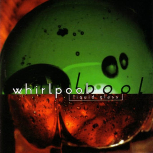 Whirlpool - Liquid Glass (CD)