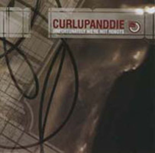 Curl Up And Die - Unfortunately Were Not Robots (CD)