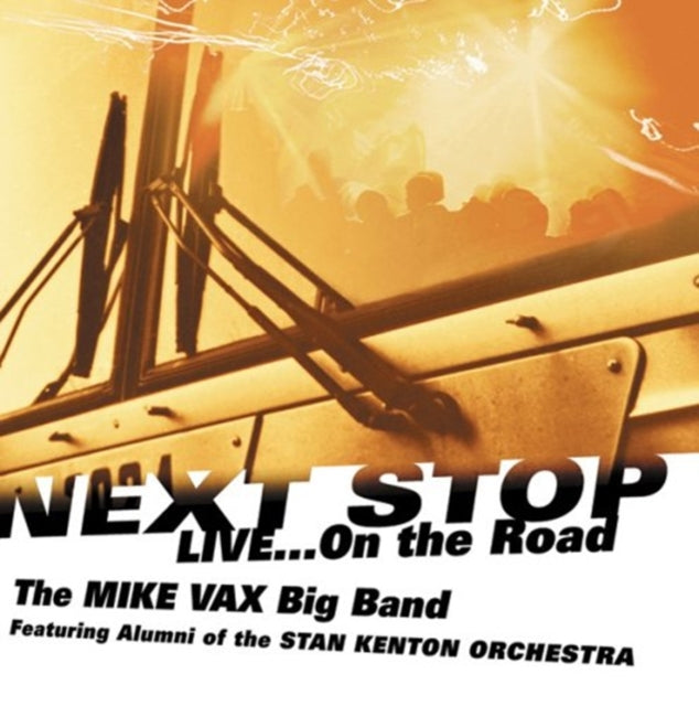 Mike Vax Big Band - Next Stop - Live On The Road (CD)