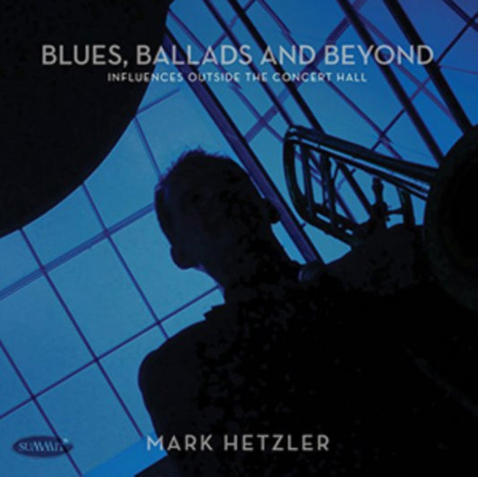 Mark Hetzler - Blues / Ballads And Beyond: Influences Outside The Concert Hall (CD)