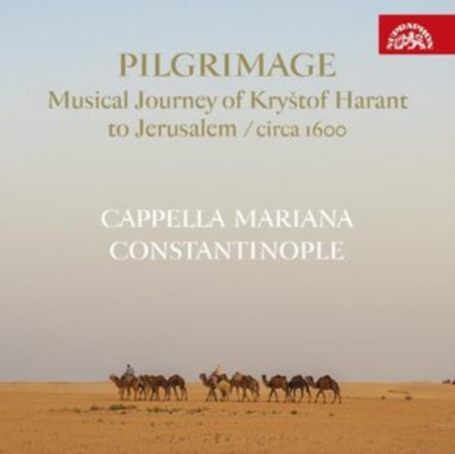 Cappella Mariana / Constantinople - Pilgrimage Musical Journey Of Krystof Harant To Jerusalem. Circa 1600 (CD)