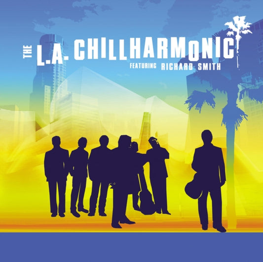 L.A. Chillharmonic - The L.A. Chillharmonic (Feat. Richard Smith) (CD)