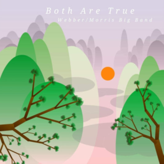 Webber / Morris Big Band - Both Are True (CD)