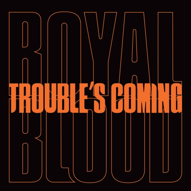 Royal Blood - Trouble S Coming (Vinyl Single)