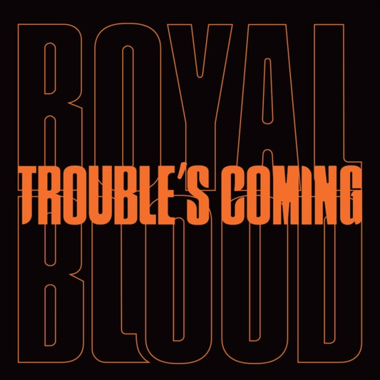 Royal Blood - Trouble S Coming (Vinyl Single)