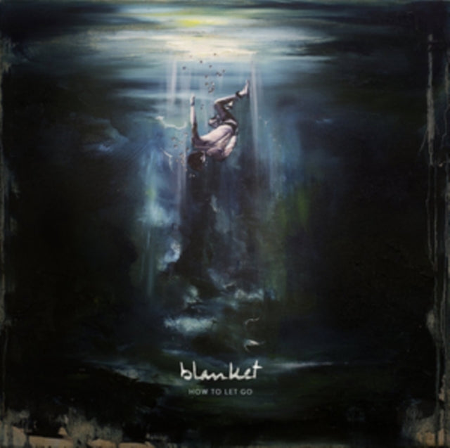 Blanket - How To Let Go (CD)