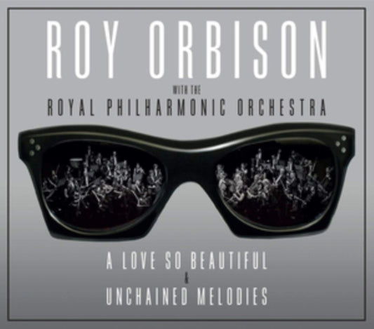 Roy Orbison - A Love So Beautiful / Unchained Melodies (CD)