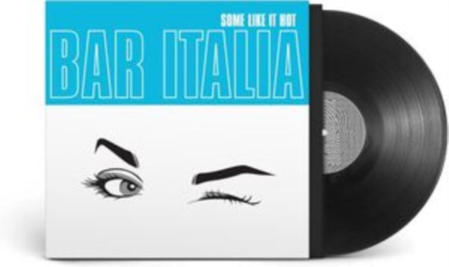 Bar Italia - Some Like It Hot (Vinyl)