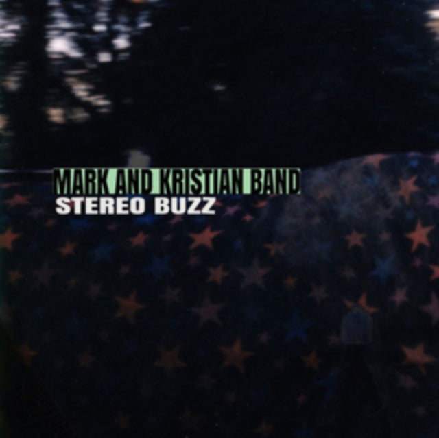 Mark And Kristian Band - Stereo Buzz (CD)