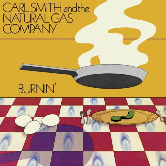 Carl Smith And The Natural Gas Company - Burnin (Vinyl)