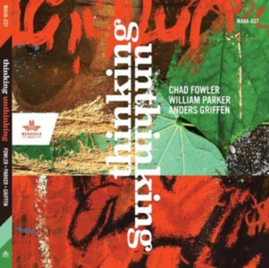 Chad Fowler / William Parker / Anders Griffen - Thinking Unthinking (CD)