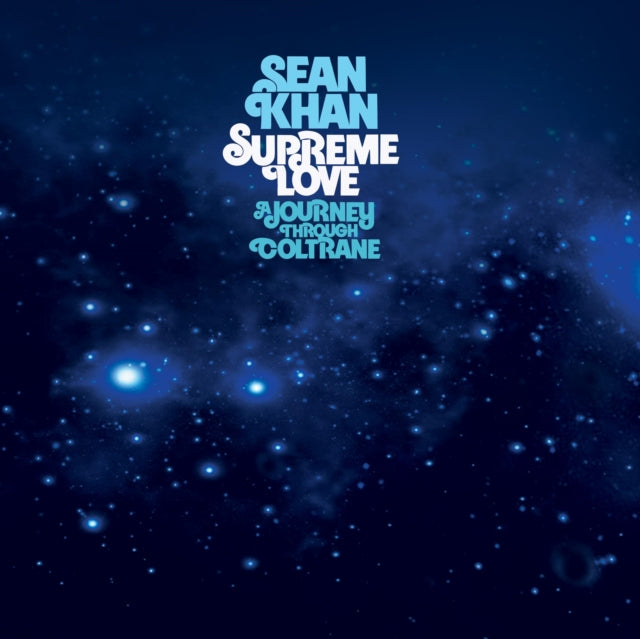 Sean Khan - Supreme Love: A Journey Through Coltrane (Vinyl)