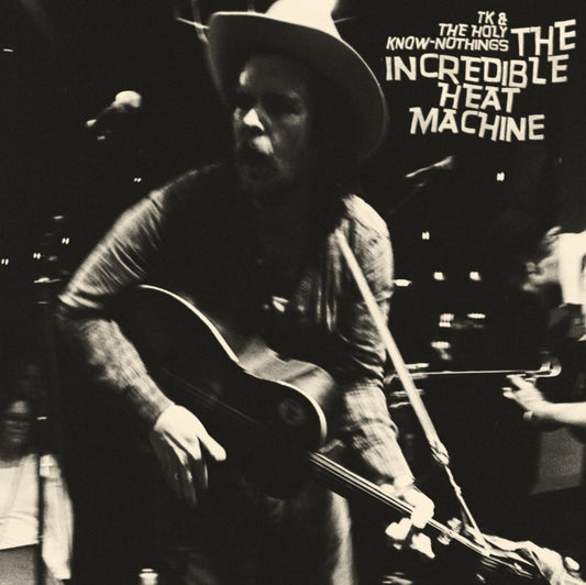Tk & The Holy Know-Nothings - The Incredible Heat Machine (Vinyl)