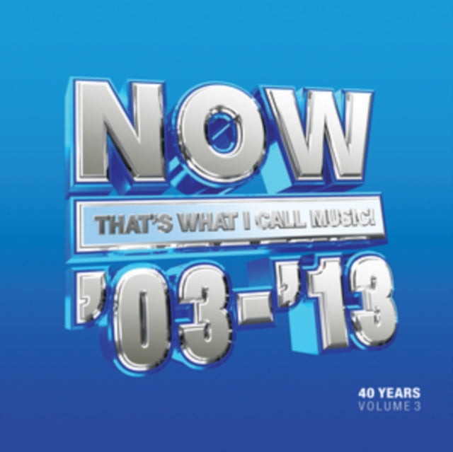 Various Artists - Now Thats What I Call 40 Years: Volume 3 - 2003-2013 (CD)