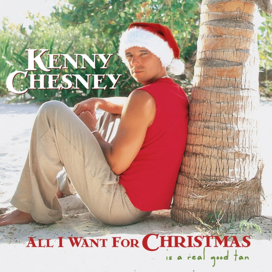 Kenny Chesney - All I Want For Christmas Is A Real Good Tan (Vinyl)