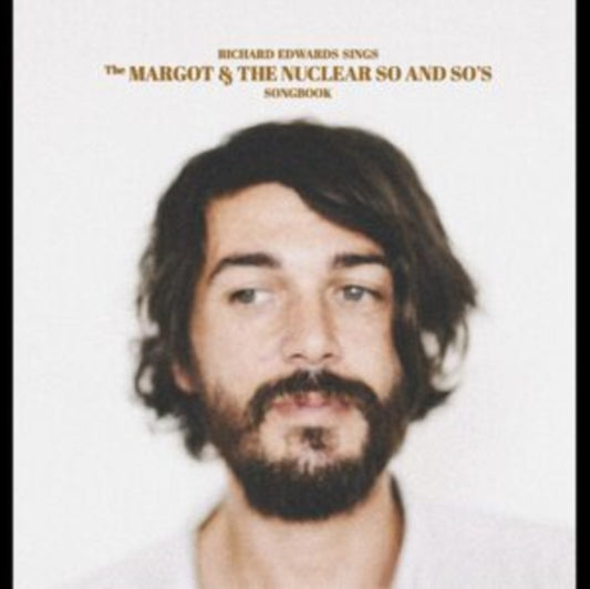 Richard Edwards - Sings The Margot & The Nuclear So And Sos Songbook (Vinyl)