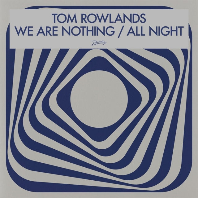 Tom Rowlands - We Are Nothing / All Night (Vinyl Single)