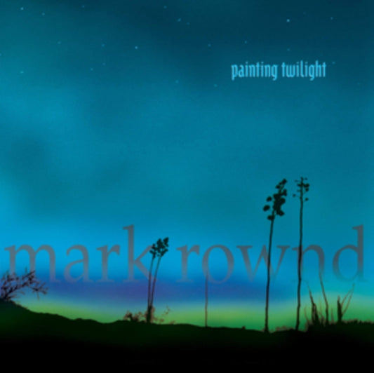 Mark Rownd - Painting Twilight (CD)