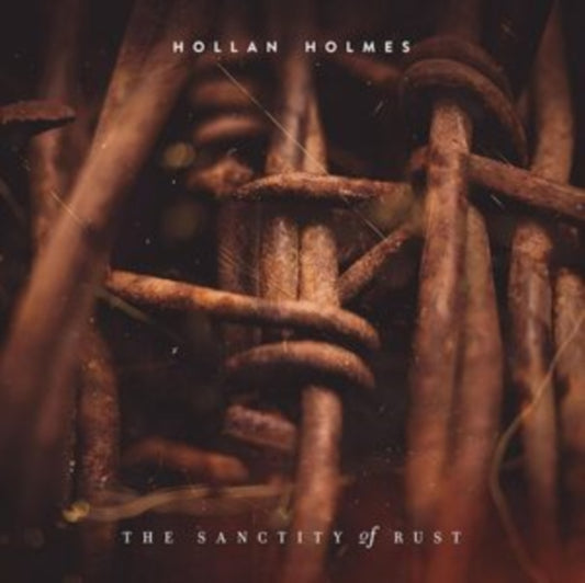 Hollan Holmes - The Sanctity Of Rust (CD)