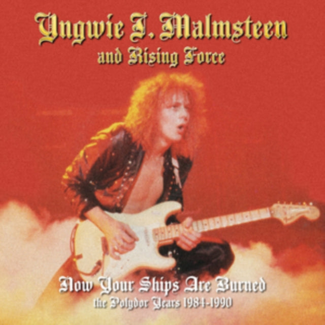 Yngwie Malmsteens Rising Force - Now Your Ships Are Burned - 1984-90 (CD)