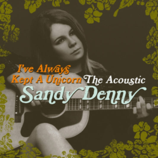 Sandy Denny - IVe Always Kept A Unicorn (CD)