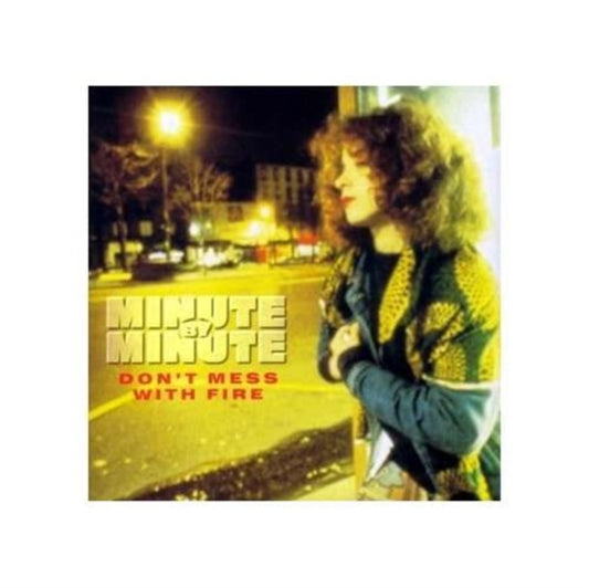 Minute By Minute - Dont Mess With Fire (CD)