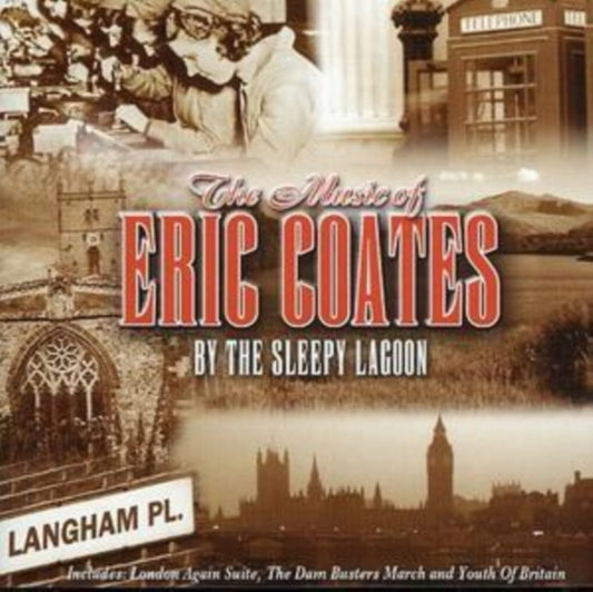 Sleepy Lagoon - The Music Of Eric Coates (CD)