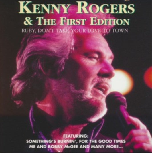 Kenny Rogers & First Edition - Ruby. Dont Take Your Love To Town (CD)