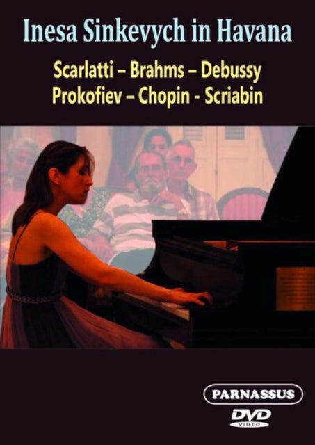 Inesa Sinkevych - Inesa Sinkevych In Havana: Scarlatti. Brahms. Debussy. Prokofiev. Chopin. Scriabin (DVD)