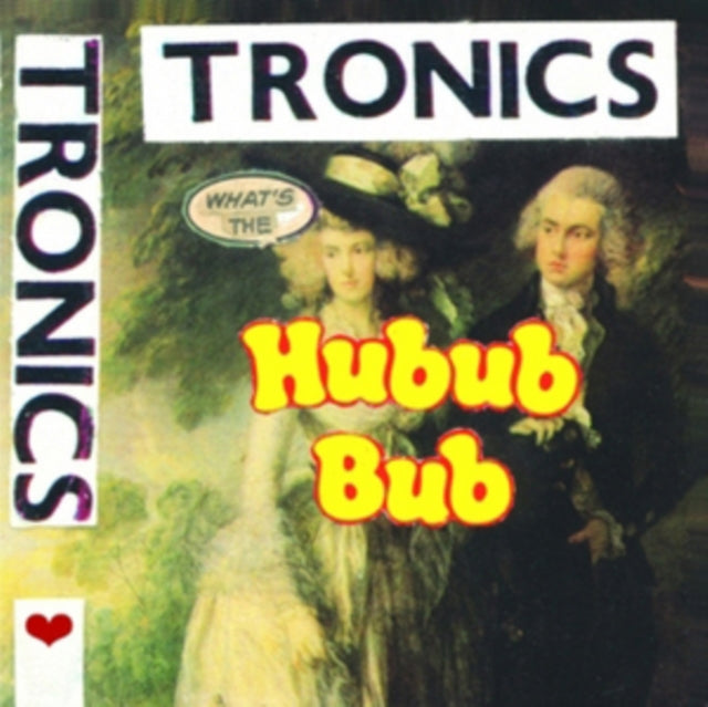 Tronics - What's The Hubub Bub (CD)