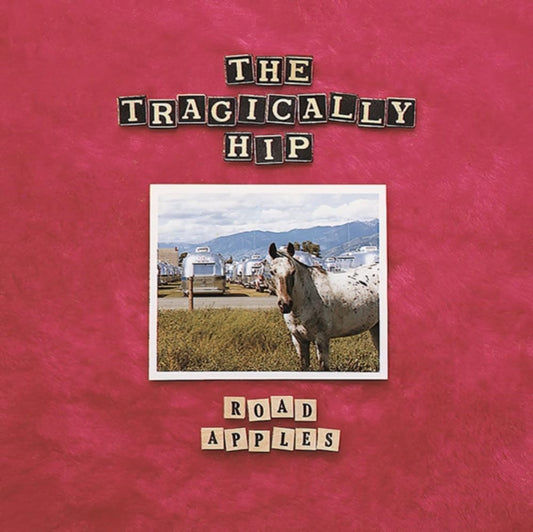 Tragically Hip - Road Apples - 30th Anniversary (Vinyl)